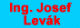 Ing. Josef Levák Ing. Josef Levák